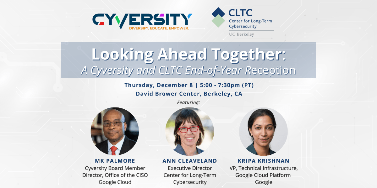 Looking Ahead Together: A Cyversity & CLTC End-of-Year Reception