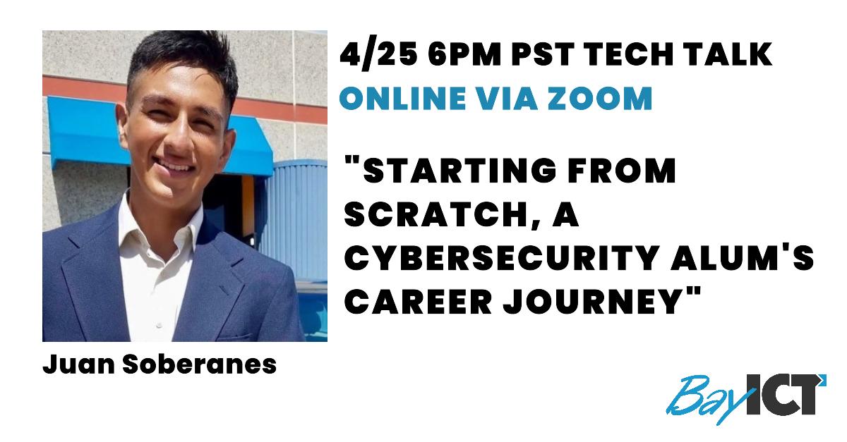 Tech Talk (4/25) “Starting from scratch, a Cyber Security Alum’s Career Journey”
